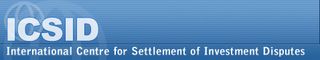Click to International Centre for Settlement of Investment Disputes (ICSID) Web Site