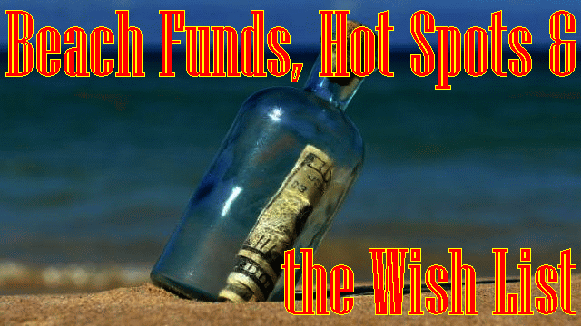Beach Funds, Hot Spot & the Wish List
